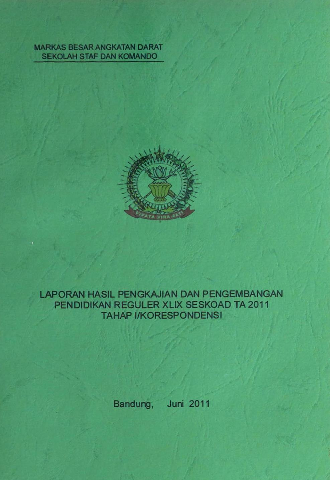 LAPORAN HASIL PENGKAJIAN DAN PENGEMBANGAN PENDIDIKAN REGULER XLIX SESKOAD TA 2011 TAHAP I KORESPONDENSI